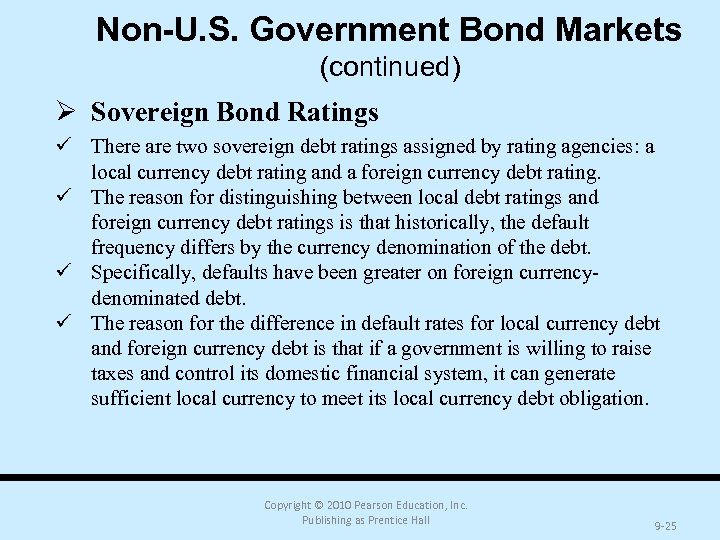 Non-U. S. Government Bond Markets (continued) Ø Sovereign Bond Ratings ü There are two