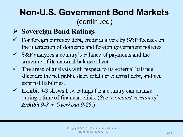 Non-U. S. Government Bond Markets (continued) Ø Sovereign Bond Ratings ü For foreign currency