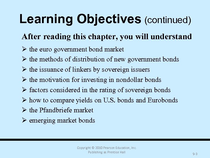 Learning Objectives (continued) After reading this chapter, you will understand Ø the euro government