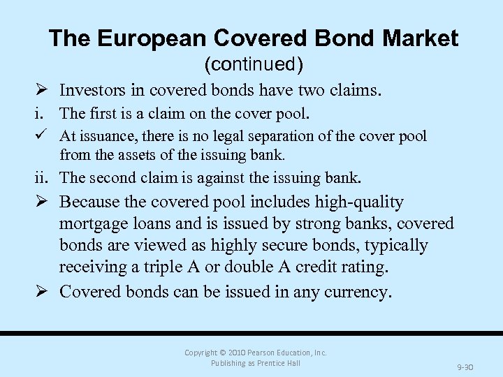 The European Covered Bond Market (continued) Ø Investors in covered bonds have two claims.