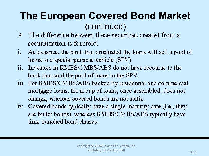 The European Covered Bond Market (continued) Ø The difference between these securities created from