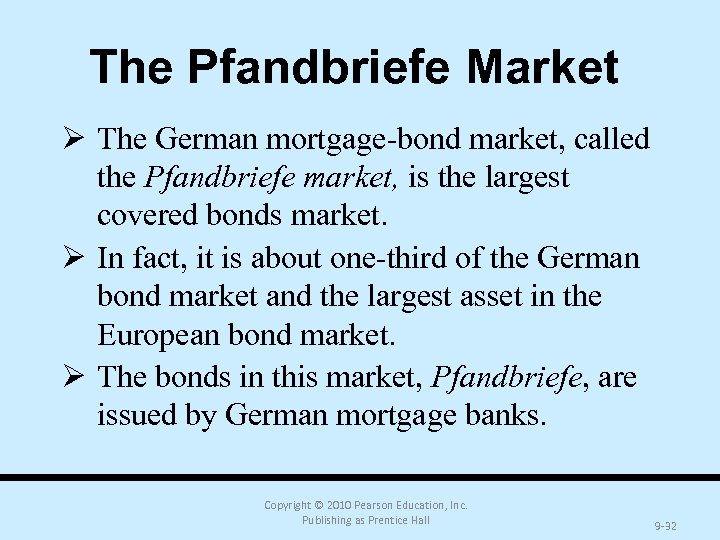 The Pfandbriefe Market Ø The German mortgage-bond market, called the Pfandbriefe market, is the