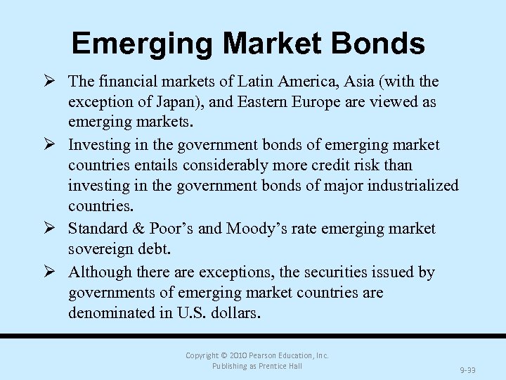 Emerging Market Bonds Ø The financial markets of Latin America, Asia (with the exception