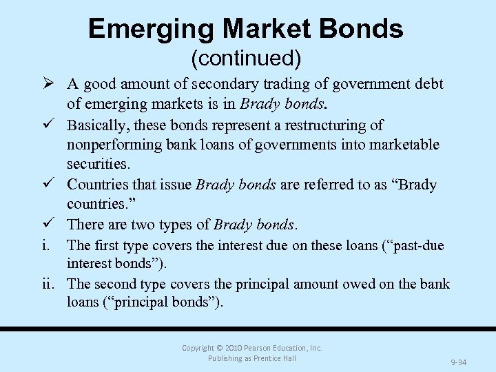Emerging Market Bonds (continued) Ø A good amount of secondary trading of government debt