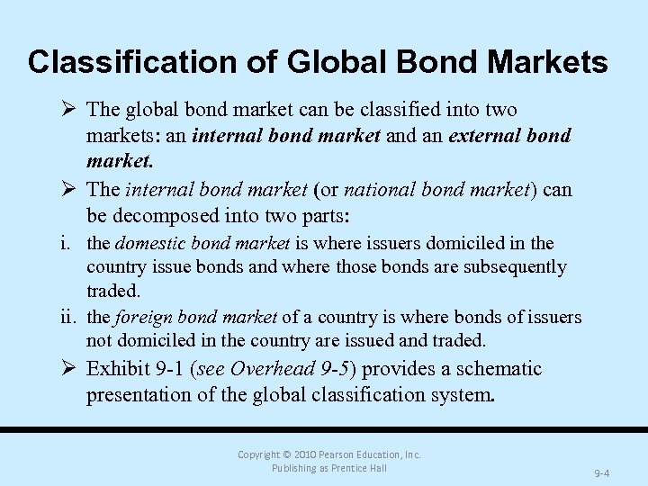 Classification of Global Bond Markets Ø The global bond market can be classified into