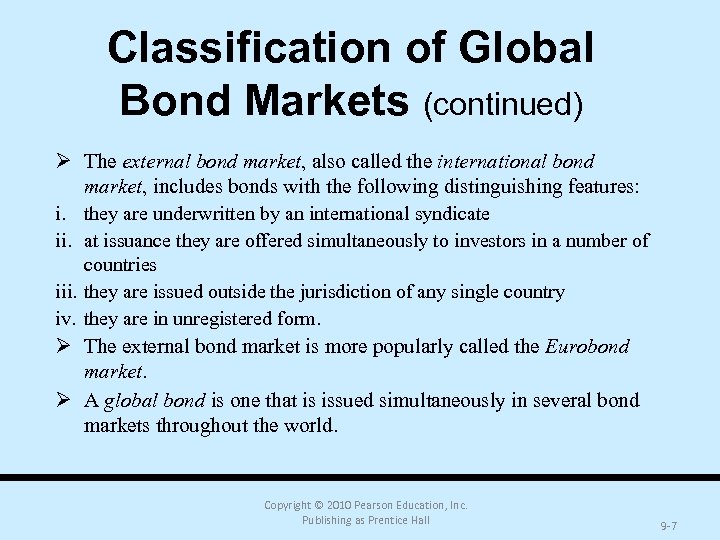 Classification of Global Bond Markets (continued) Ø The external bond market, also called the
