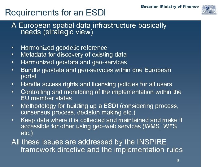 Requirements for an ESDI Bavarian Ministry of Finance A European spatial data infrastructure basically