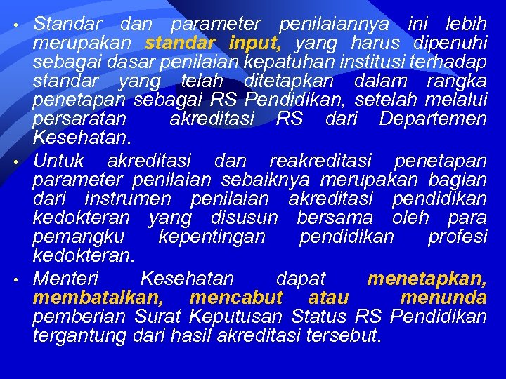  • • • Standar dan parameter penilaiannya ini lebih merupakan standar input, yang