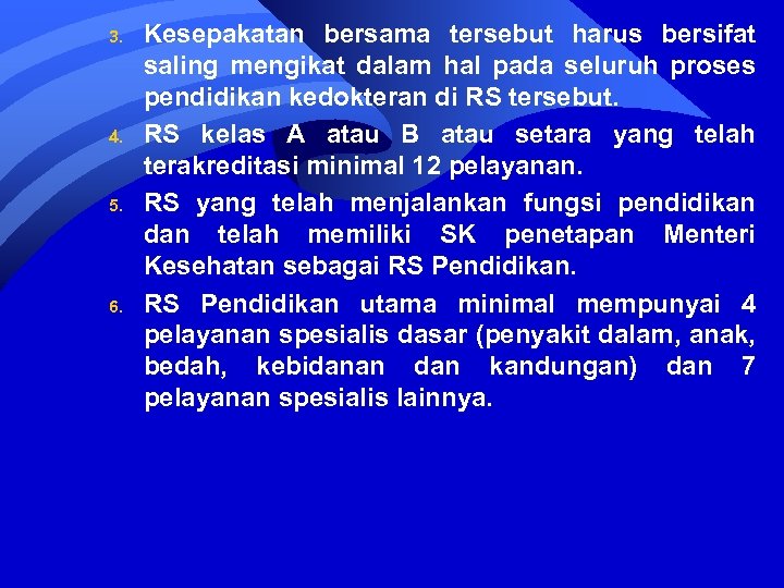 3. 4. 5. 6. Kesepakatan bersama tersebut harus bersifat saling mengikat dalam hal pada