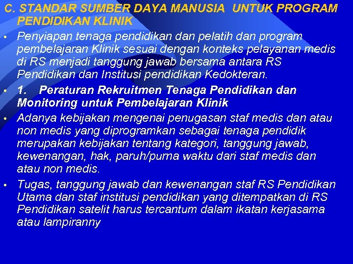 C. STANDAR SUMBER DAYA MANUSIA UNTUK PROGRAM PENDIDIKAN KLINIK • Penyiapan tenaga pendidikan dan