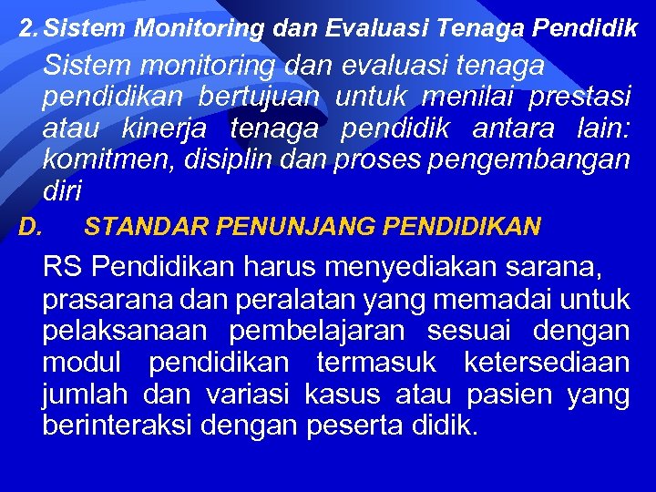 2. Sistem Monitoring dan Evaluasi Tenaga Pendidik Sistem monitoring dan evaluasi tenaga pendidikan bertujuan