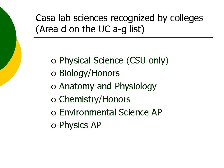 Casa lab sciences recognized by colleges (Area d on the UC a-g list) Physical