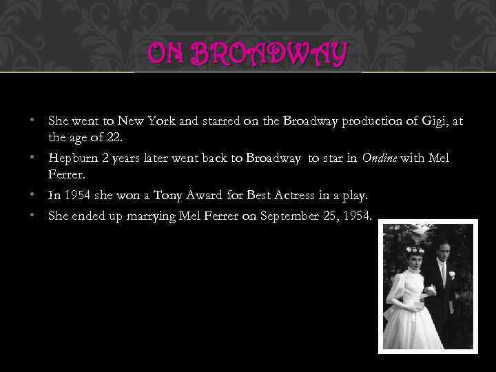 ON BROADWAY • She went to New York and starred on the Broadway production