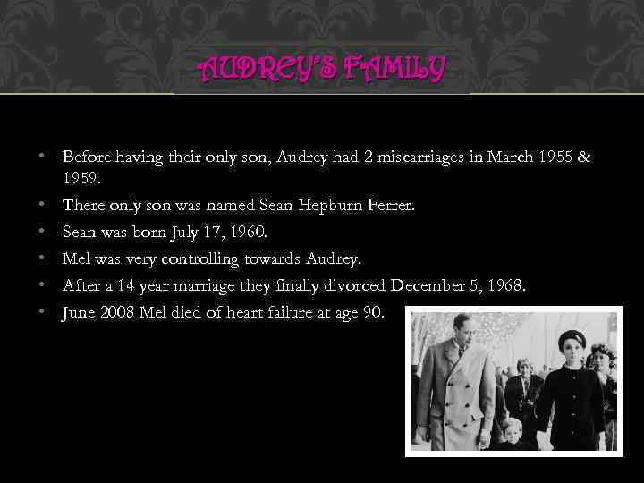 AUDREY’S FAMILY • Before having their only son, Audrey had 2 miscarriages in March