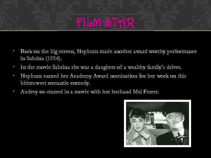 FILM STAR • Back on the big screen, Hepburn made another award worthy performance