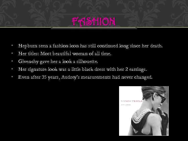 FASHION • • • Hepburn seen a fashion icon has still continued long since