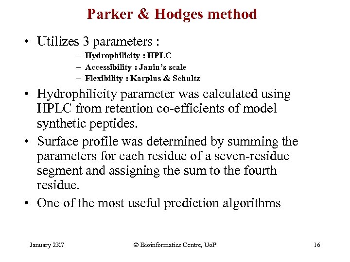 Parker & Hodges method • Utilizes 3 parameters : – Hydrophilicity : HPLC –
