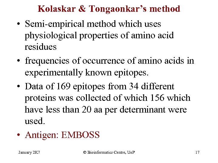 Kolaskar & Tongaonkar’s method • Semi-empirical method which uses physiological properties of amino acid
