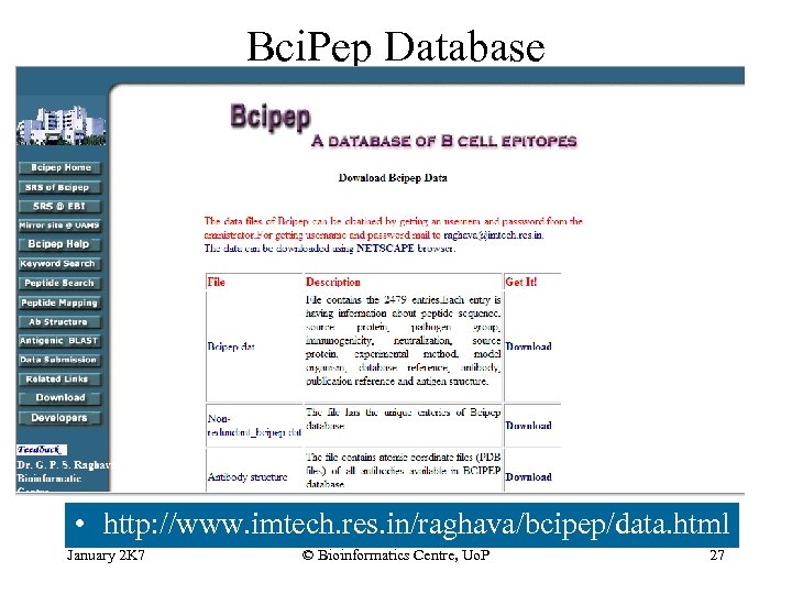 Bci. Pep Database • http: //www. imtech. res. in/raghava/bcipep/data. html January 2 K 7