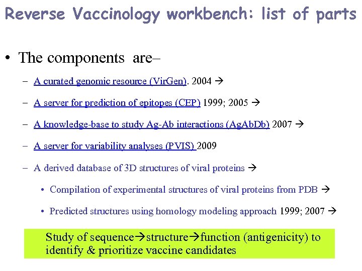 Reverse Vaccinology workbench: list of parts • The components are– – A curated genomic