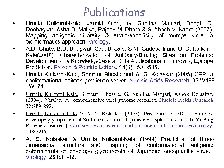 Publications • • • Urmila Kulkarni-Kale, Janaki Ojha, G. Sunitha Manjari, Deepti D. Deobagkar,