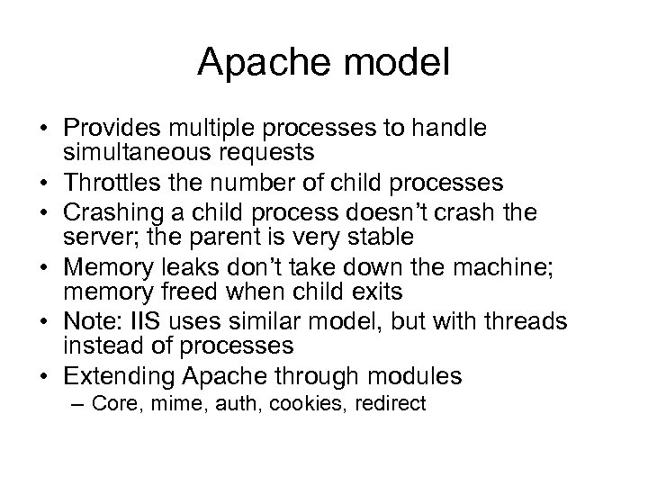 Apache model • Provides multiple processes to handle simultaneous requests • Throttles the number