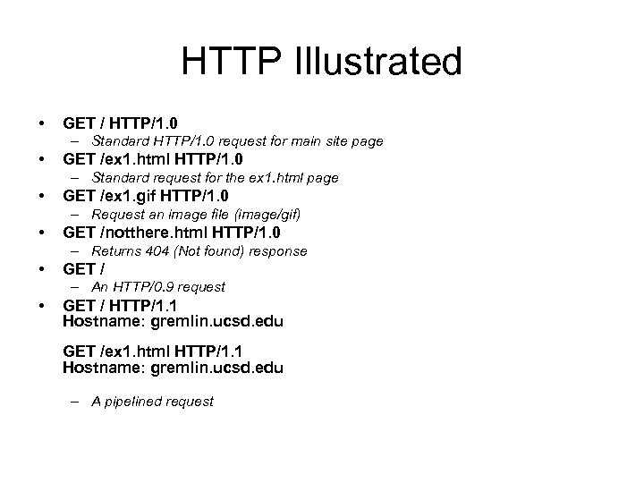 HTTP Illustrated • GET / HTTP/1. 0 – Standard HTTP/1. 0 request for main