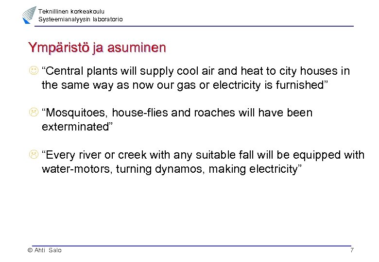 Teknillinen korkeakoulu Systeemianalyysin laboratorio Ympäristö ja asuminen J “Central plants will supply cool air