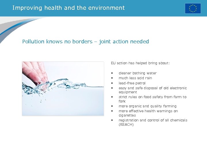 Improving health and the environment Pollution knows no borders – joint action needed EU