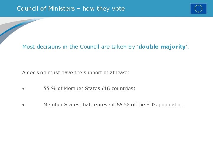 Council of Ministers – how they vote Most decisions in the Council are taken