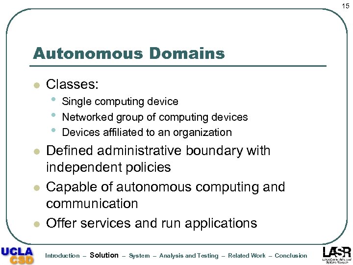 15 Autonomous Domains l l Classes: • • • Single computing device Networked group