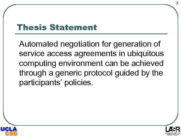 2 Thesis Statement Automated negotiation for generation of service access agreements in ubiquitous computing