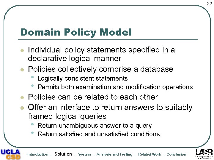 22 Domain Policy Model l l Individual policy statements specified in a declarative logical