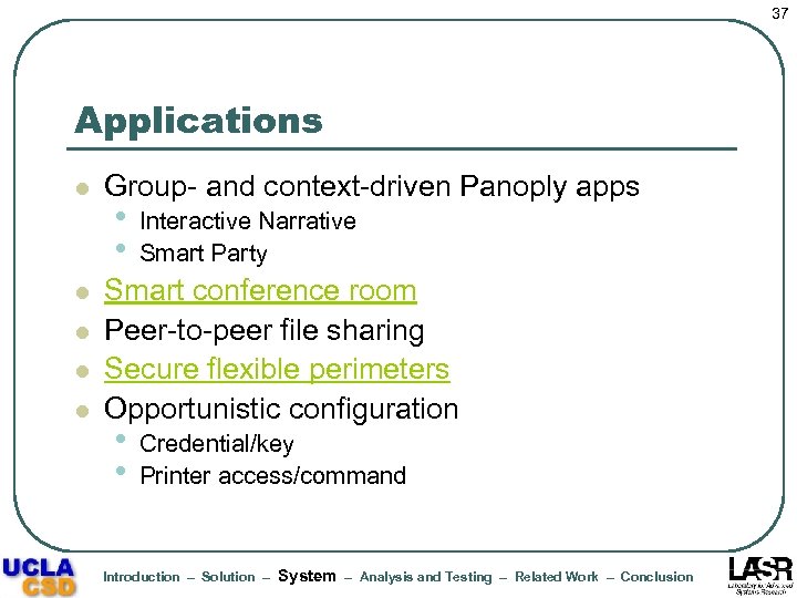 37 Applications l l l Group- and context-driven Panoply apps • • Interactive Narrative