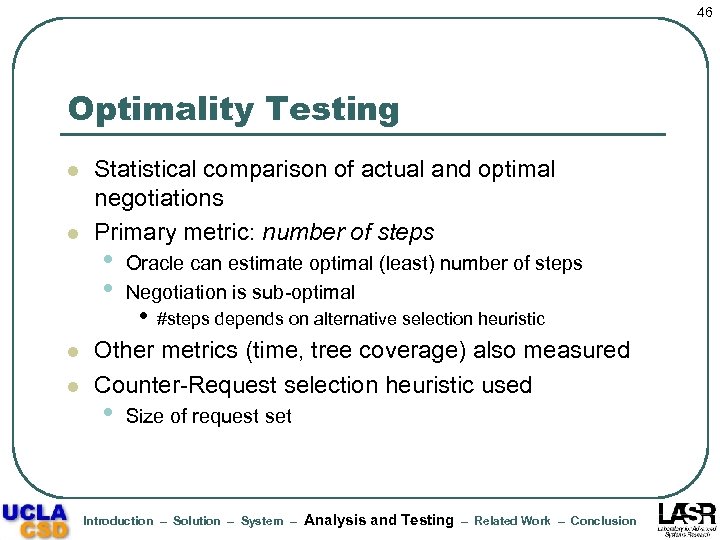 46 Optimality Testing l l Statistical comparison of actual and optimal negotiations Primary metric: