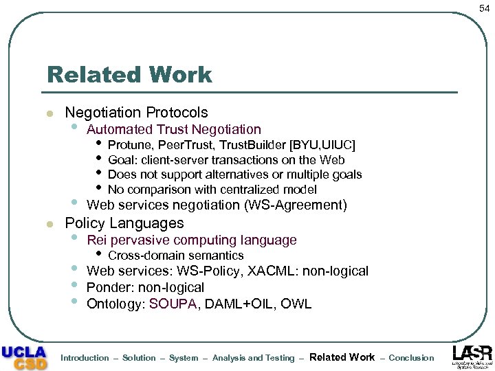 54 Related Work l Negotiation Protocols Automated Trust Negotiation • l • Web services