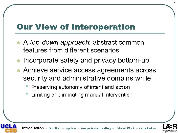 7 Our View of Interoperation l l l A top-down approach: abstract common features