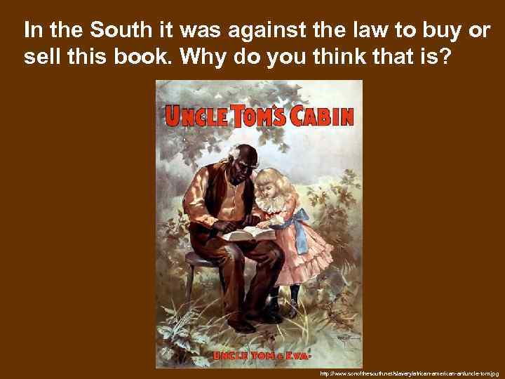 In the South it was against the law to buy or sell this book.