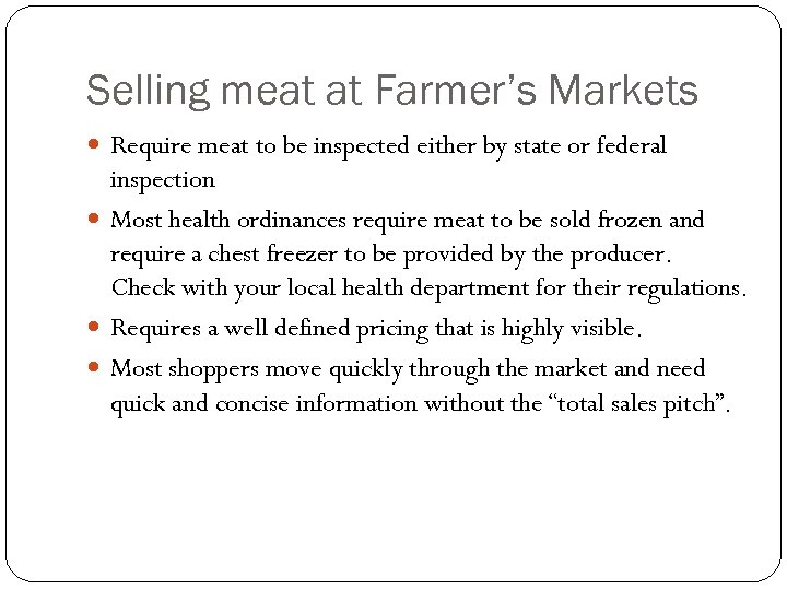 Selling meat at Farmer’s Markets Require meat to be inspected either by state or