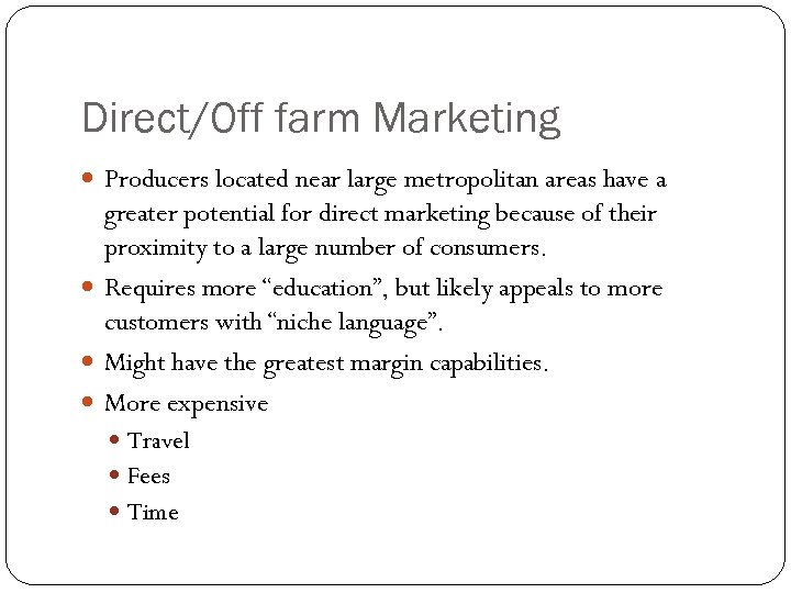 Direct/Off farm Marketing Producers located near large metropolitan areas have a greater potential for