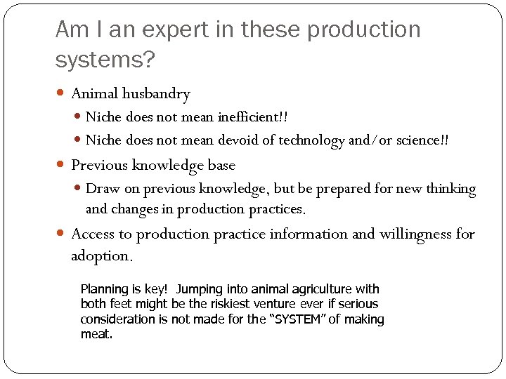 Am I an expert in these production systems? Animal husbandry Niche does not mean