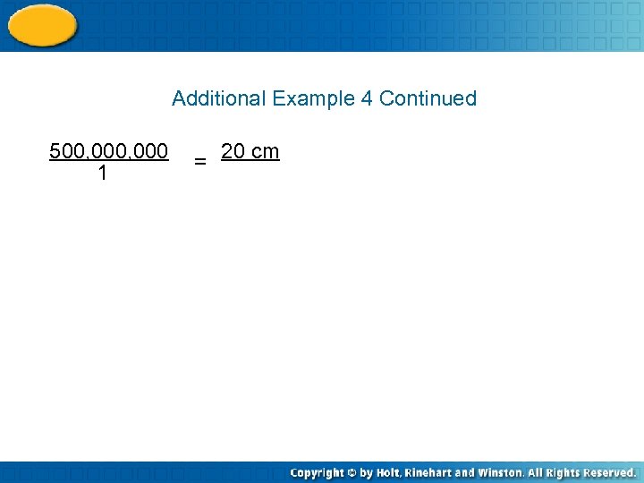 Additional Example 4 Continued 500, 000 1 = 20 cm 