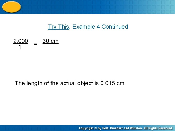 Try This: Example 4 Continued 2, 000 = 30 cm 1 The length of