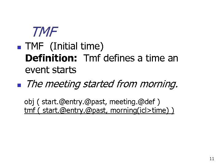 TMF n n TMF (Initial time) Definition: Tmf defines a time an event starts