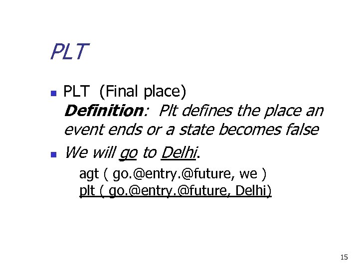 PLT n n PLT (Final place) Definition: Plt defines the place an event ends