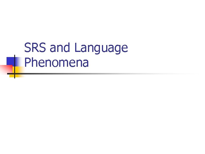 SRS and Language Phenomena 