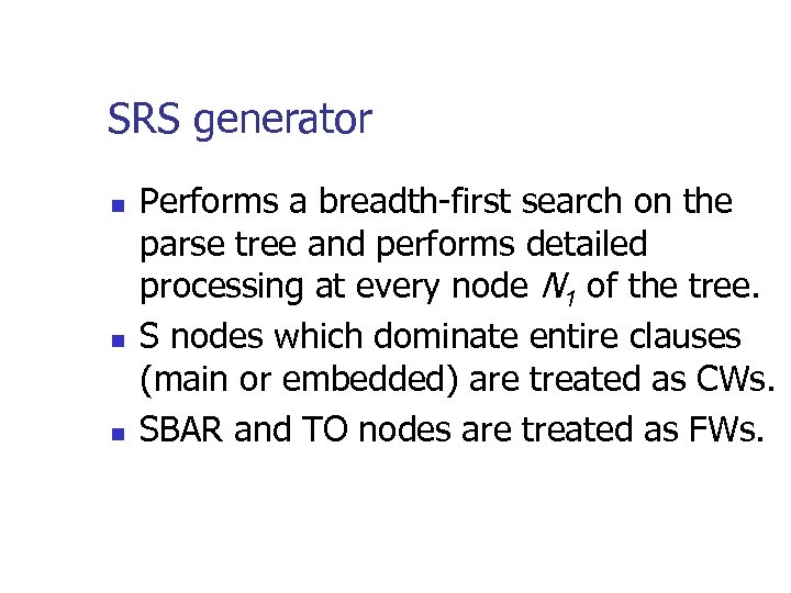 SRS generator n n n Performs a breadth first search on the parse tree