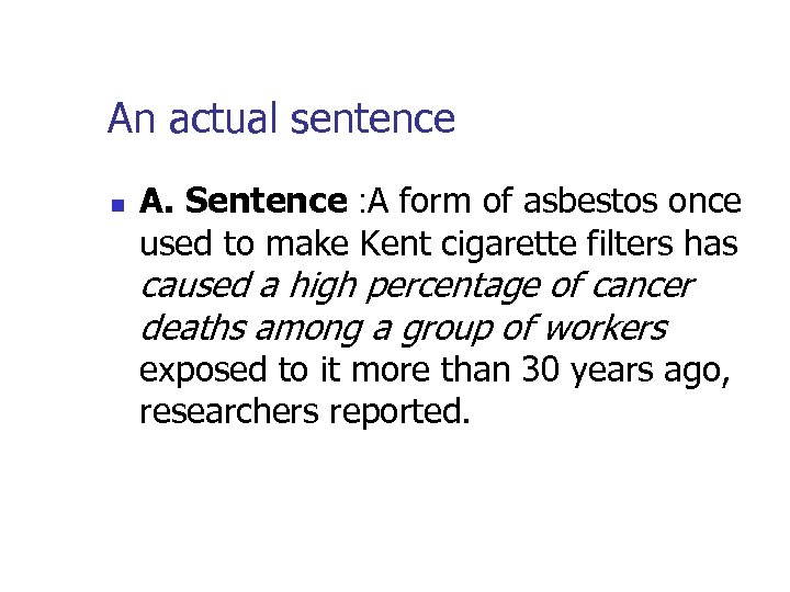An actual sentence n A. Sentence : A form of asbestos once used to