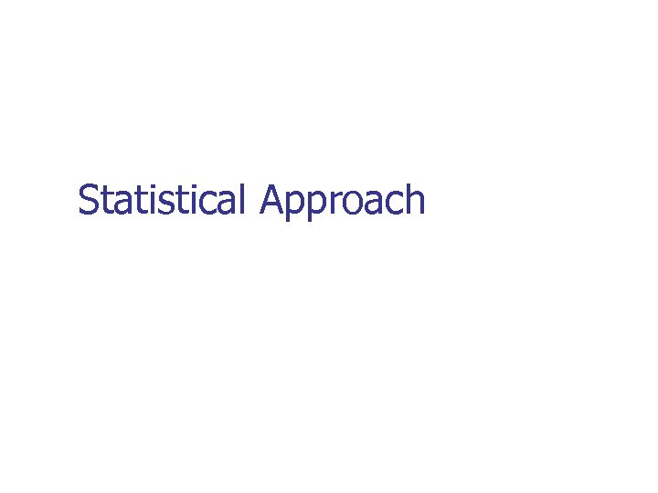 Statistical Approach 
