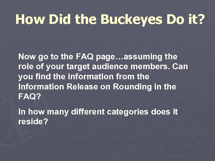 How Did the Buckeyes Do it? Now go to the FAQ page…assuming the role